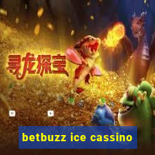 betbuzz ice cassino